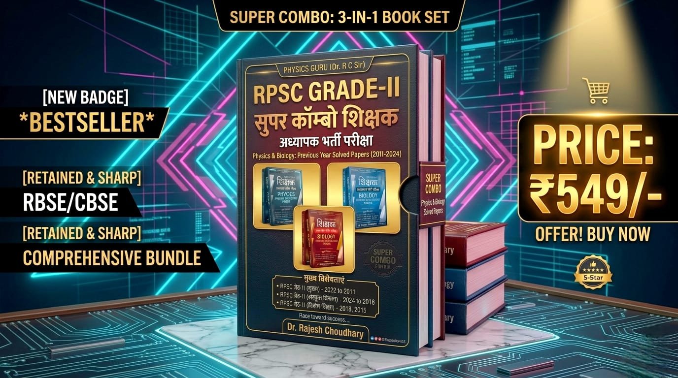 PYQ : RPSC GRADE II : PHYSICS + CHEMISTRY + BIOLOGY